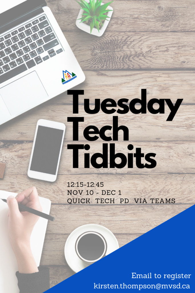 Tuesday Tech Tidbits, 12:15-12:45, Nov 10-Dec 1, quick tech pd via Teams, Kirsten Thompson