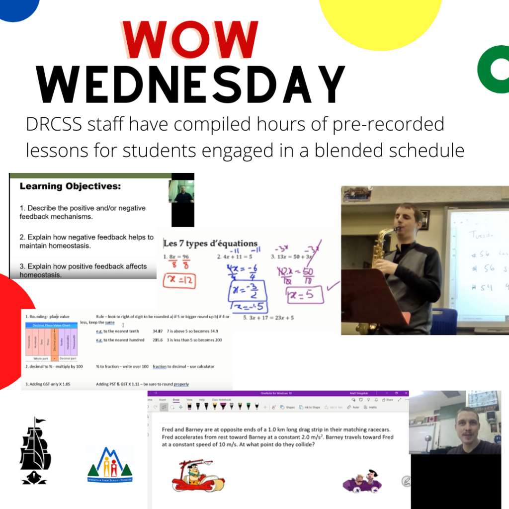 WOW Wednesday, drcss staff have compiled hours of pre-recorded lessons for students engaged in a blended schedule