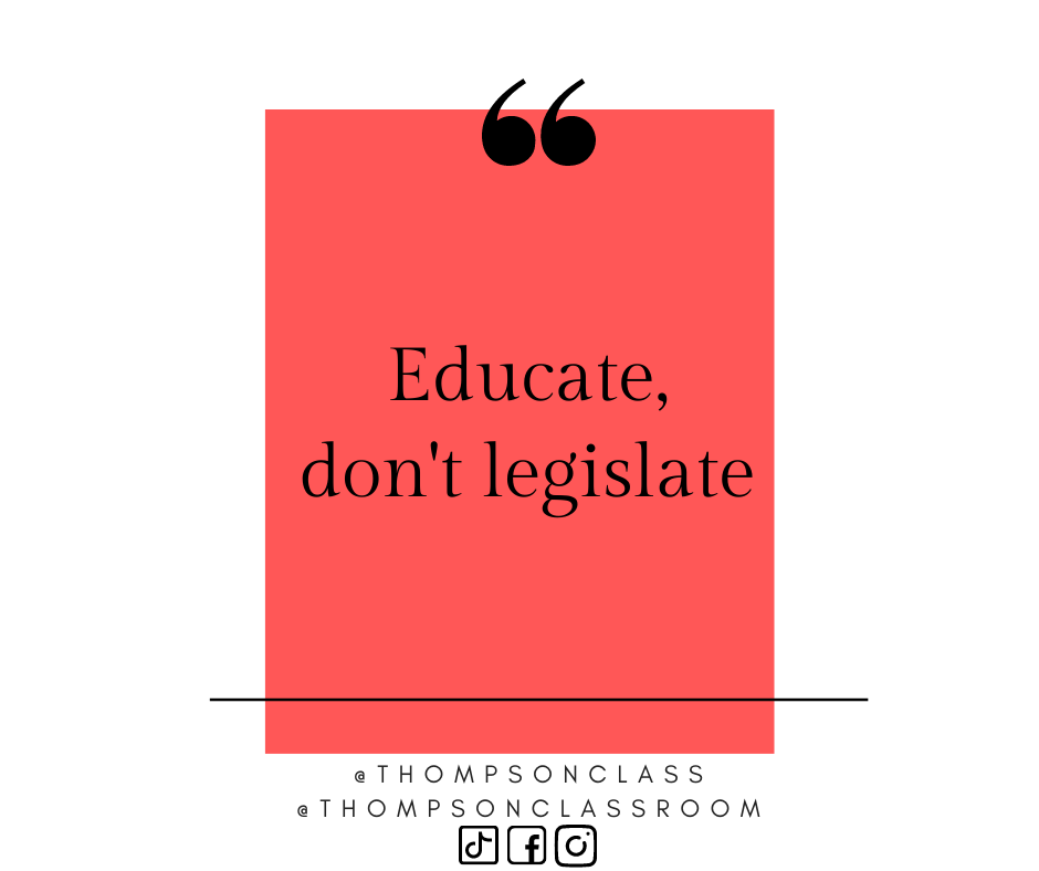 Educate, Don’t Legislate