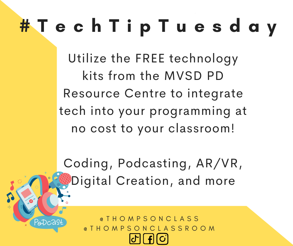 tech tip tuesday, utilize the free technology kits from the MVSD PD Resource centre to integrate tech into your programming at no cost to your classroom! coding, podcasting, AR/VR, digital creation, and more