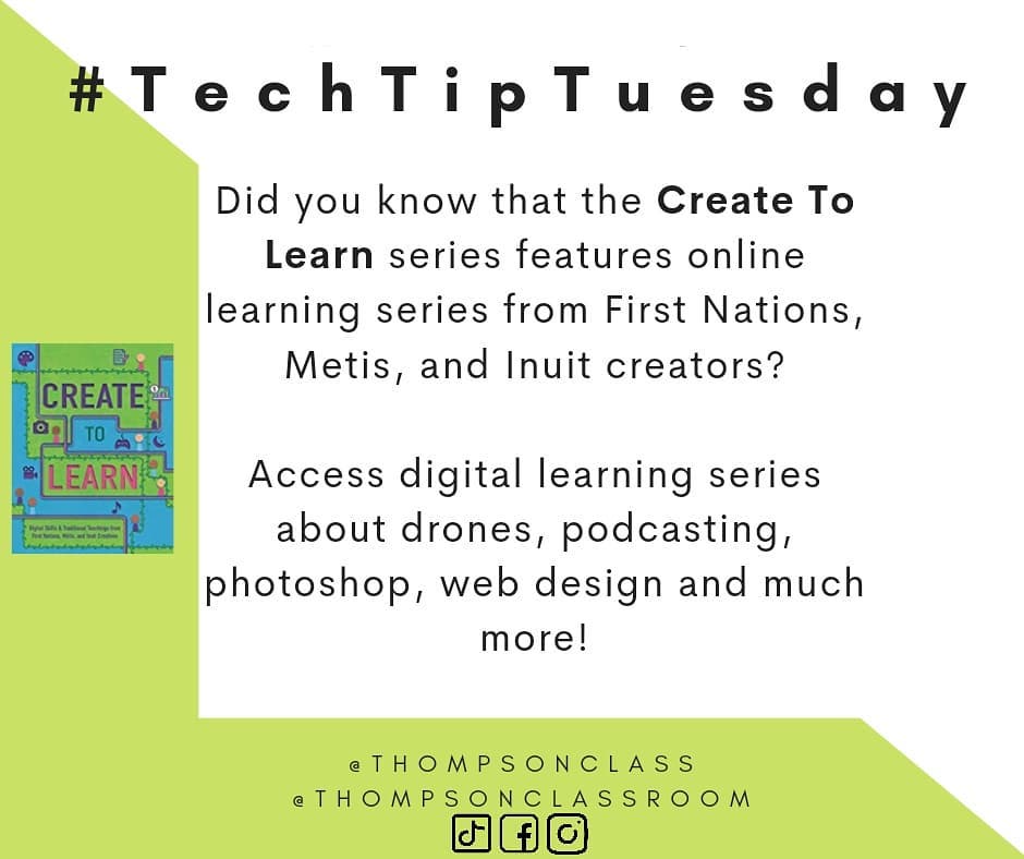Tech Tip Tuesday, did you know the Create To Learn series features online learning series from First Nations, Metis and Inuit creators? Access digital learning series about drones, podcasting, photoshop, web design and much more!