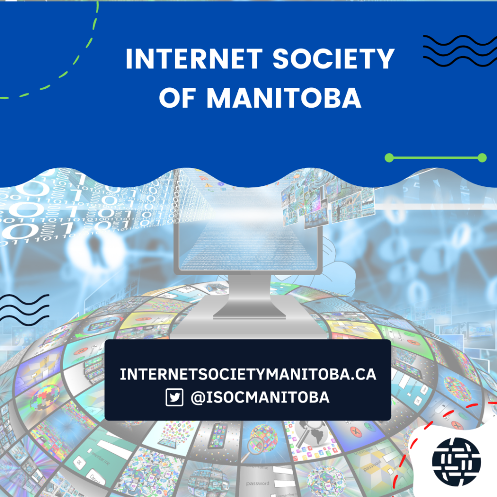 Internet society of manitoba, internetsocietymanitoba.ca, follow on twitter @isocmanitoba