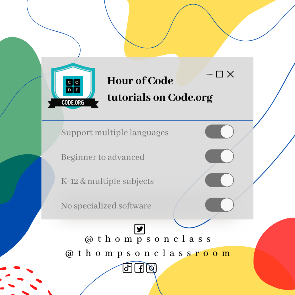 Hour of code tutorials on code.org 
Support multiple languages
Beginner to advanced
K-12 & multiple subjects
No specialized software