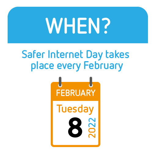 When: Safer Internet Day takes place every February. Tuesday, February 8, 2022