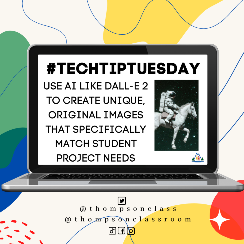 #TechTipTuesday, use AI like Dall-E 2 to create unique, original images that specifically match student project needs