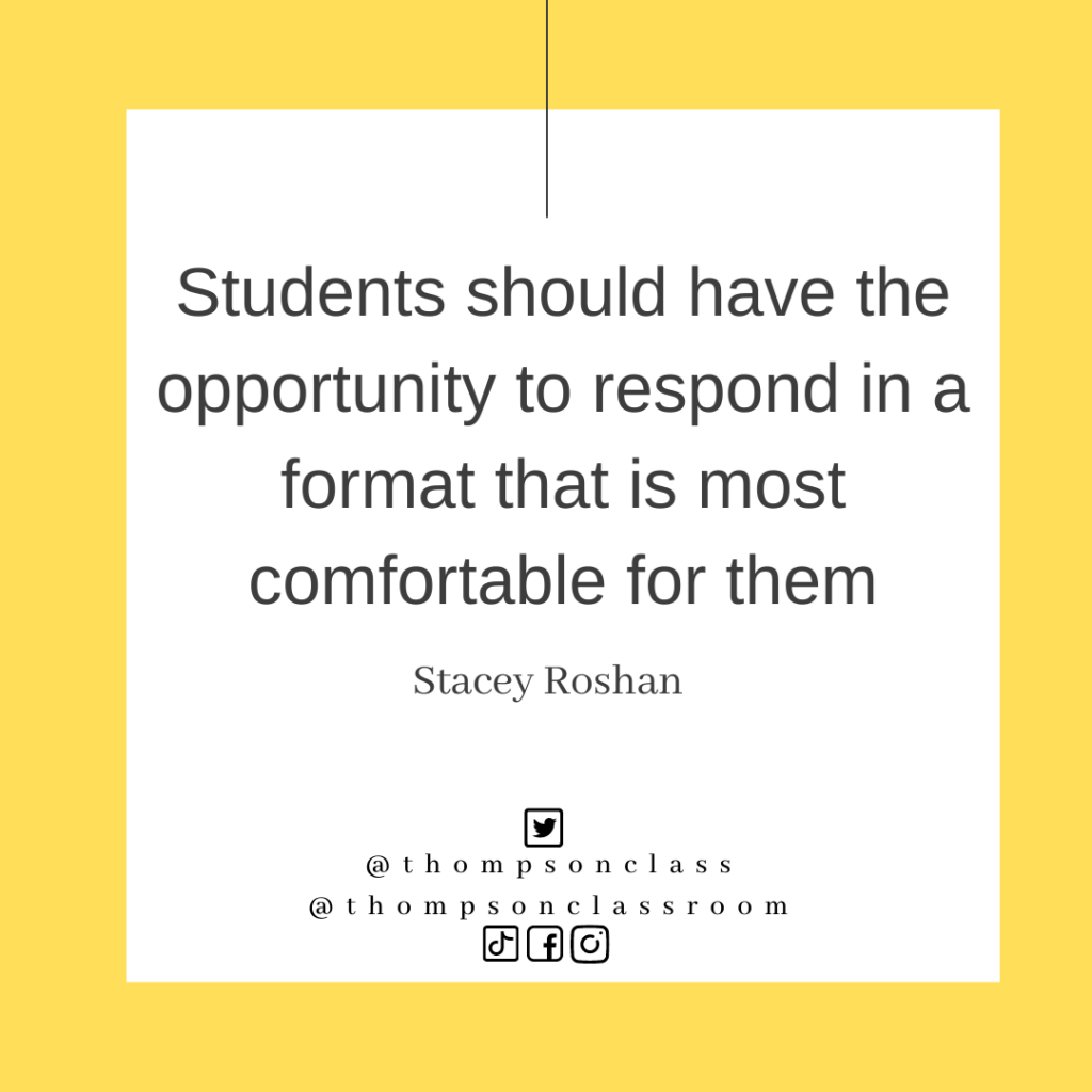 Students should have the opportunity to respond in a format that is most comfortable for them, Stacey Roshan