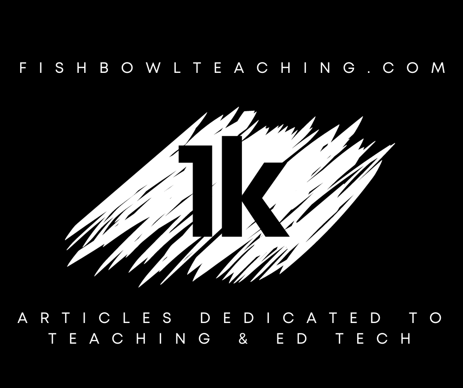 fishbowlteaching,com 1000 articles dedicated to teaching and ed tech