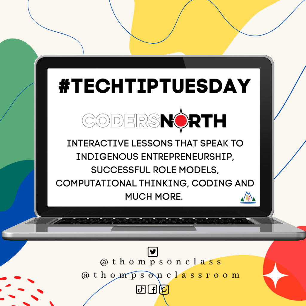 Tech Tip Tuesday, Coders North, interactive lessons that speak to indigenous entrepreneurship, success role models, computational thinking, coding and much more