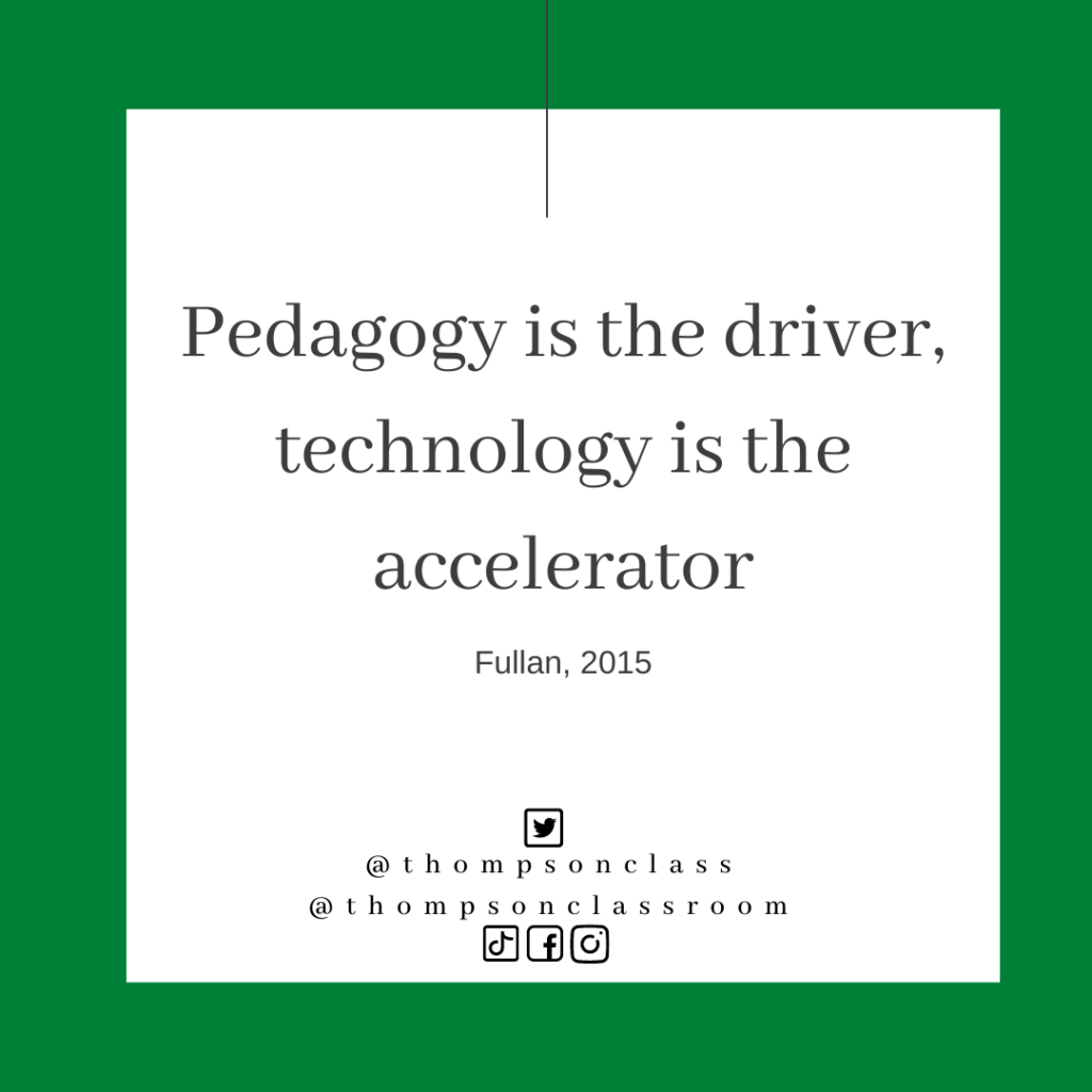 Ed tech quuote, pedagogy is the driver, technology is the accelerator