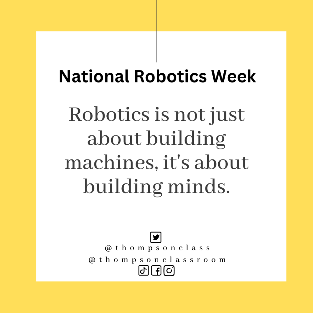 National robotics week, robotics is not just about building machines, it's about building minds